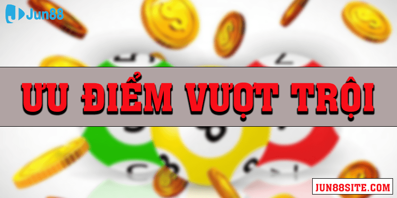 Ưu điểm vượt trội