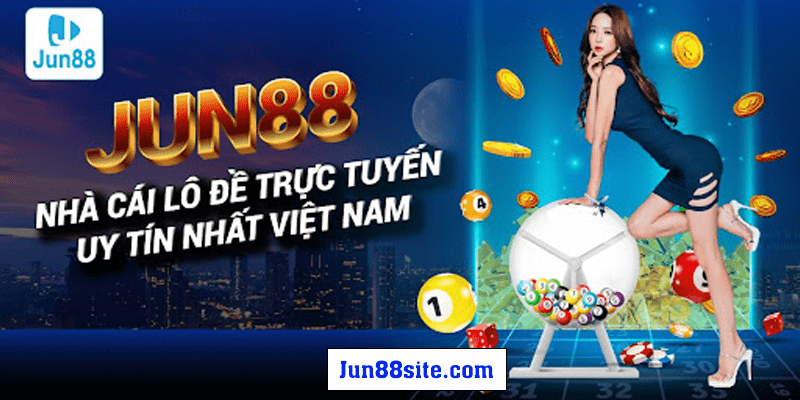 Jun88 cổng Game uy tín hàng đầu châu Á