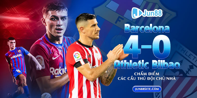 Barcelona 4-0 Athletic Bilbao: Chấm điểm các cầu thủ đội chủ nhà