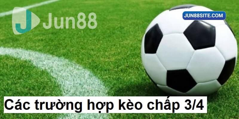 Các trường hợp xảy ra ở kèo chấp 3/4