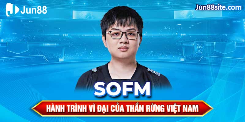 SOFM: Hành Trình Vĩ Đại Của Thần Rừng Việt Nam