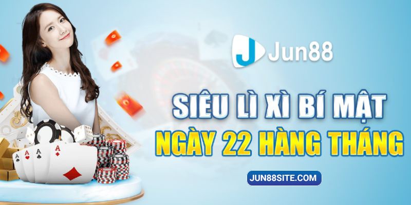 Khuyến mãi siêu lì xì hàng tháng cực hot của Jun88