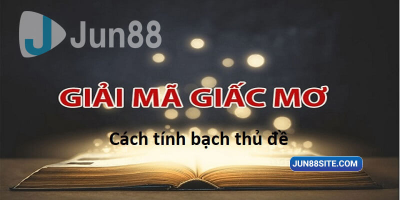 Soi bạch thủ đề theo giải mã giấc mơ 