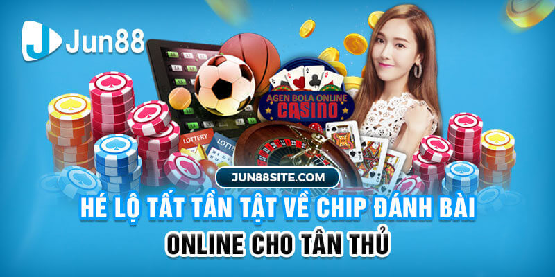 Hé Lộ Tất Tần Tật Về Chip Đánh Bài Online Cho Tân Thủ